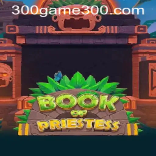 Book of Priestess: An Immersive Adventure in Game300